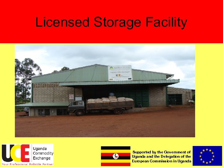 Licensed Storage Facility Supported by the Government of Uganda and the Delegation of the