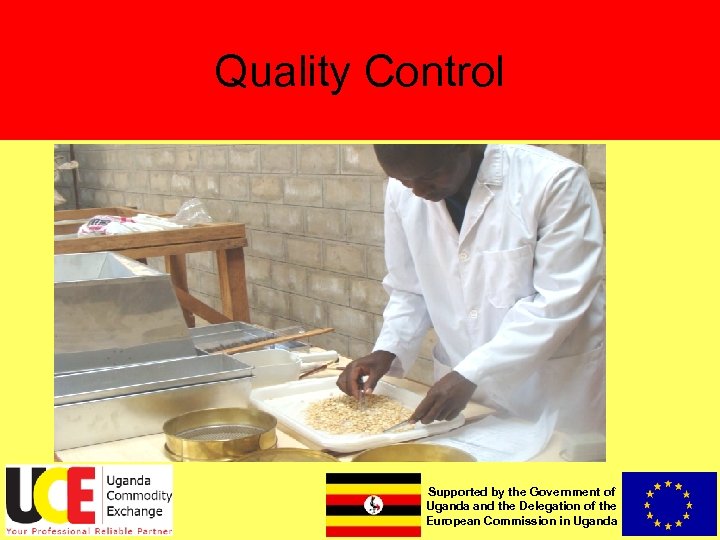 Quality Control Supported by the Government of Uganda and the Delegation of the European