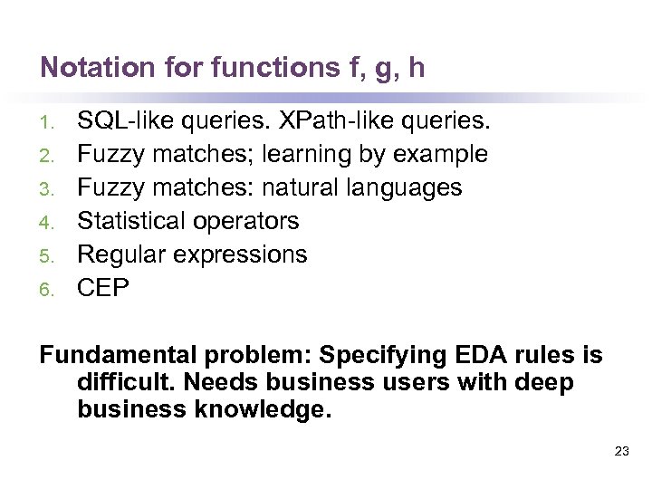 Notation for functions f, g, h 1. 2. 3. 4. 5. 6. SQL-like queries.