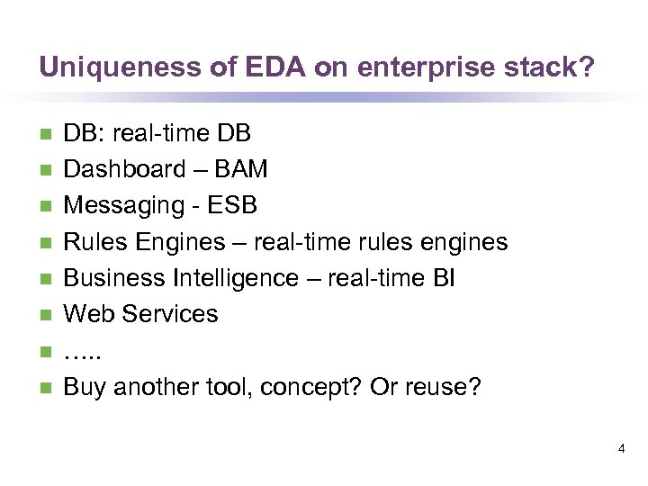 Uniqueness of EDA on enterprise stack? n n n n DB: real-time DB Dashboard