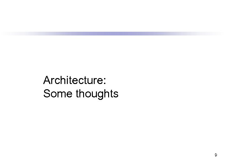 Architecture: Some thoughts 9 