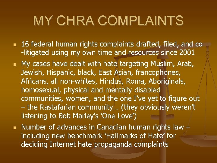 MY CHRA COMPLAINTS 16 federal human rights complaints drafted, filed, and co -litigated using