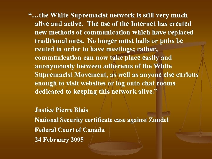 “…the White Supremacist network is still very much alive and active. The use of