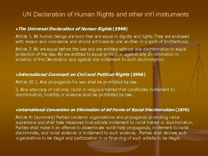 UN Declaration of Human Rights and other int’l instruments The Universal Declaration of Human