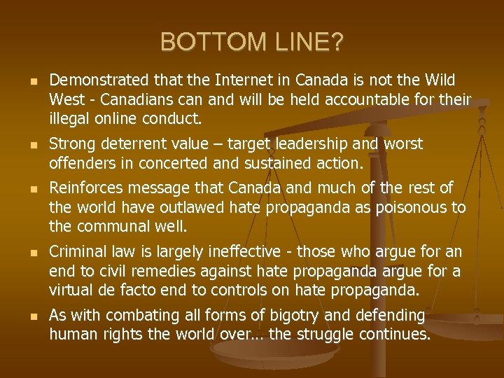 BOTTOM LINE? Demonstrated that the Internet in Canada is not the Wild West -