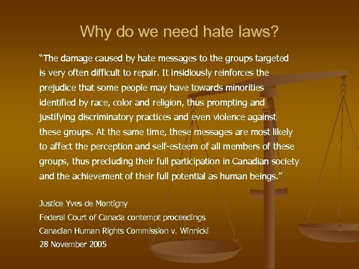 Why do we need hate laws? “The damage caused by hate messages to the