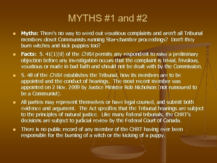 MYTHS #1 and #2 Myths: There’s no way to weed out vexatious complaints and