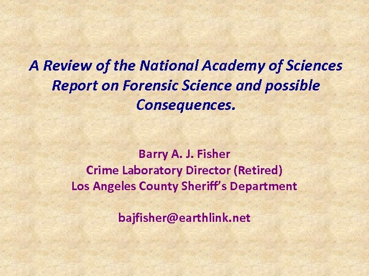 A Review of the National Academy of Sciences Report on Forensic Science and possible