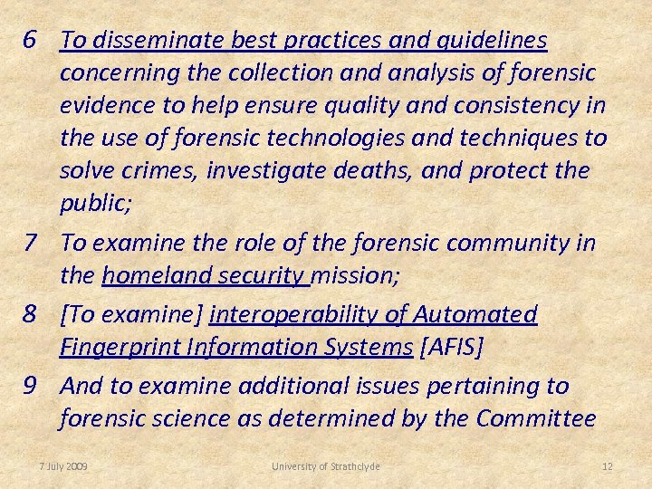 6 To disseminate best practices and guidelines concerning the collection and analysis of forensic