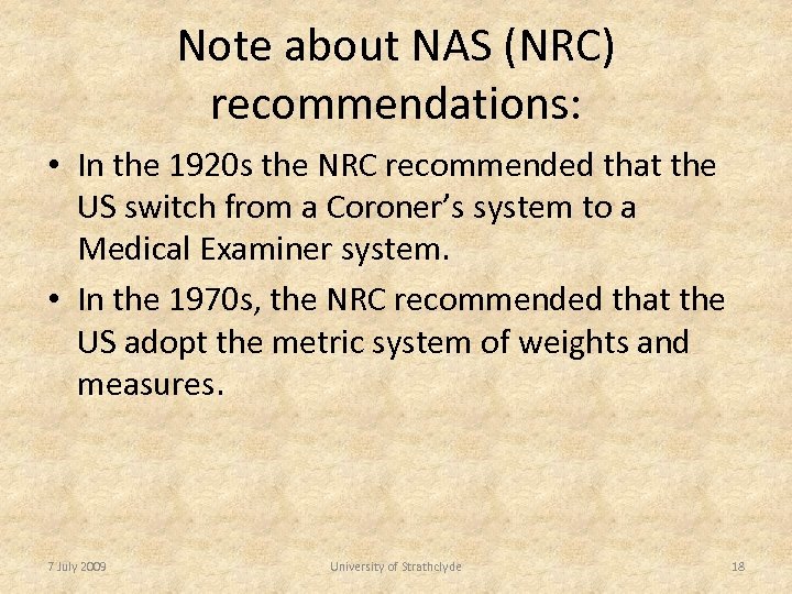 Note about NAS (NRC) recommendations: • In the 1920 s the NRC recommended that