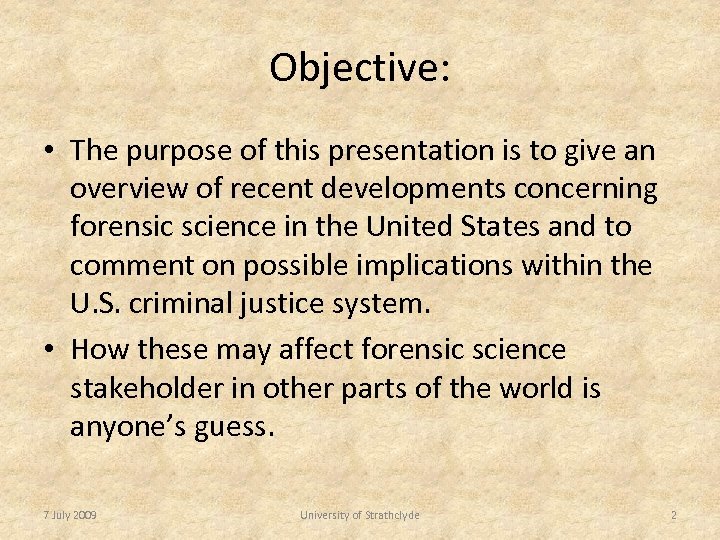 Objective: • The purpose of this presentation is to give an overview of recent