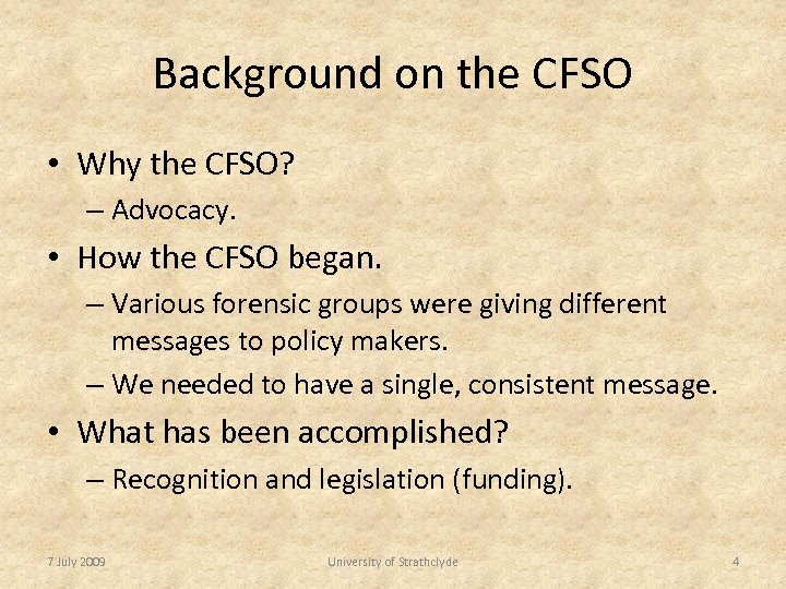 Background on the CFSO • Why the CFSO? – Advocacy. • How the CFSO