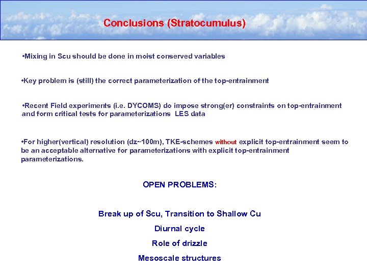 Conclusions (Stratocumulus) • Mixing in Scu should be done in moist conserved variables •