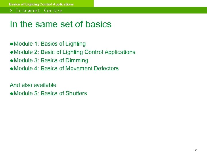 Basics of Lighting Control Applications > Intranet Centre In the same set of basics