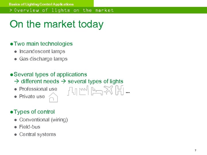 Basics of Lighting Control Applications > Overview of lights on the market On the