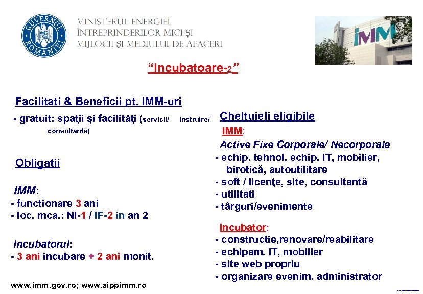 “Incubatoare-2” Facilitati & Beneficii pt. IMM-uri - gratuit: spaţii şi facilităţi (servicii/ instruire/ Cheltuieli