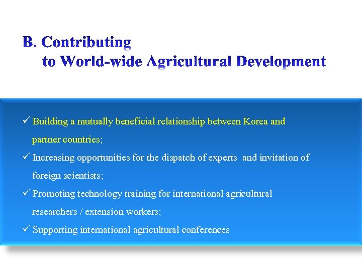 ü Building a mutually beneficial relationship between Korea and partner countries; ü Increasing opportunities