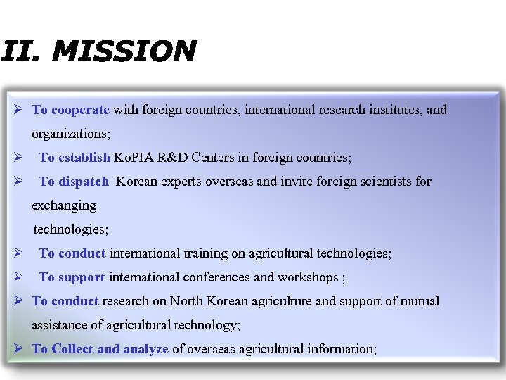 Ø To cooperate with foreign countries, international research institutes, and organizations; Ø To establish