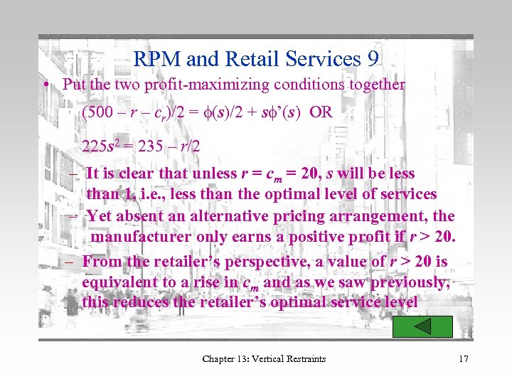 RPM and Retail Services 9 • Put the two profit-maximizing conditions together (500 –