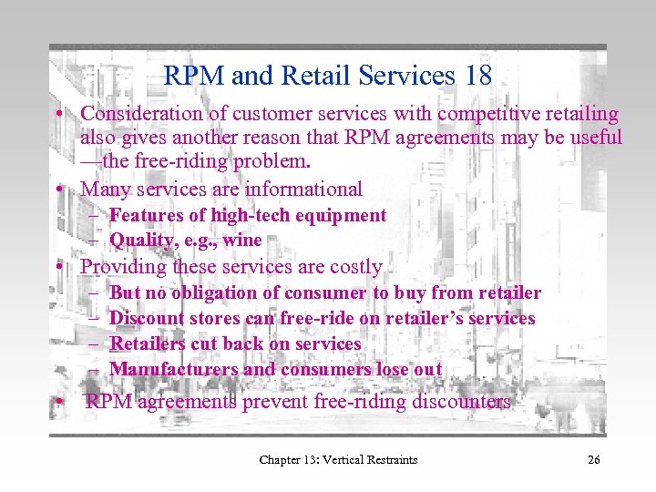 RPM and Retail Services 18 • Consideration of customer services with competitive retailing also