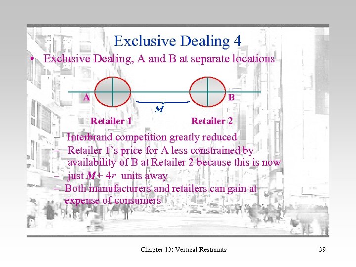Exclusive Dealing 4 • Exclusive Dealing, A and B at separate locations A B
