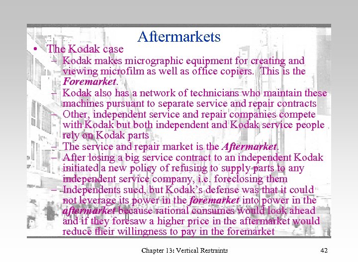 • The Kodak case Aftermarkets – Kodak makes micrographic equipment for creating and