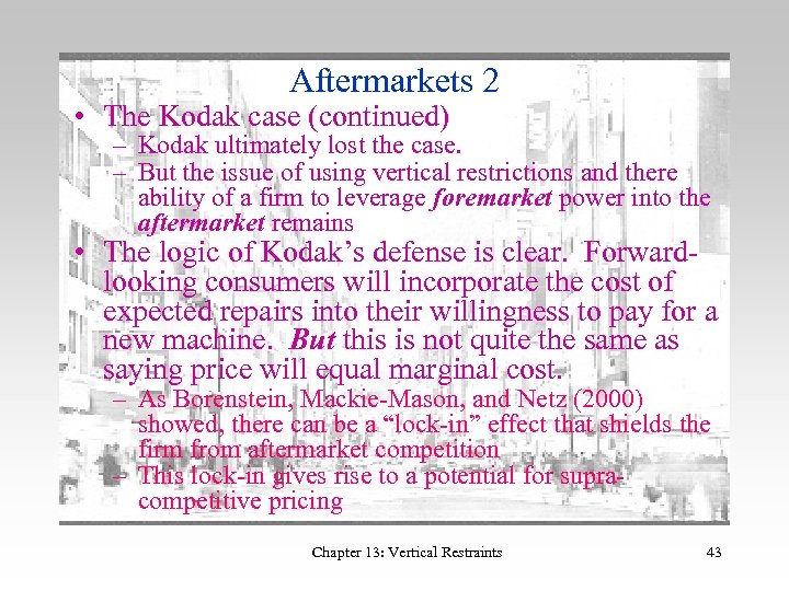 Aftermarkets 2 • The Kodak case (continued) – Kodak ultimately lost the case. –