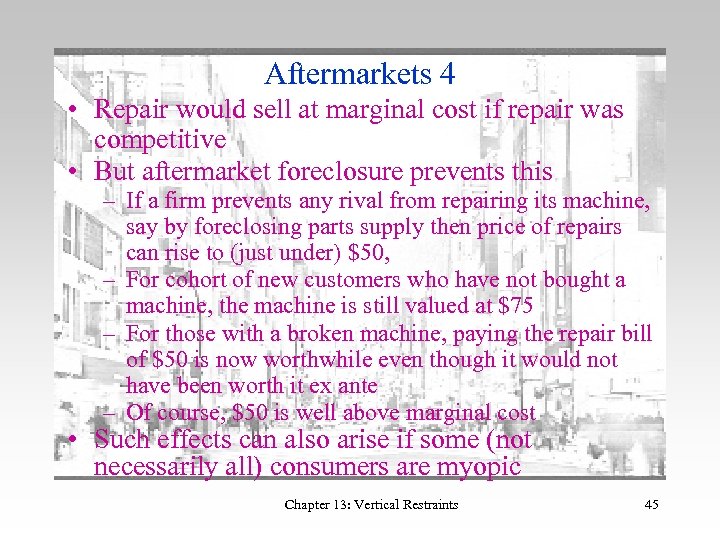 Aftermarkets 4 • Repair would sell at marginal cost if repair was competitive •