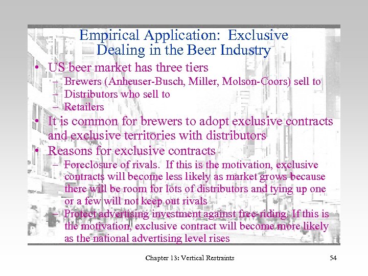Empirical Application: Exclusive Dealing in the Beer Industry • US beer market has three