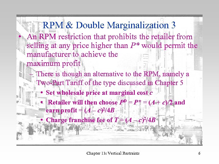 RPM & Double Marginalization 3 • An RPM restriction that prohibits the retailer from