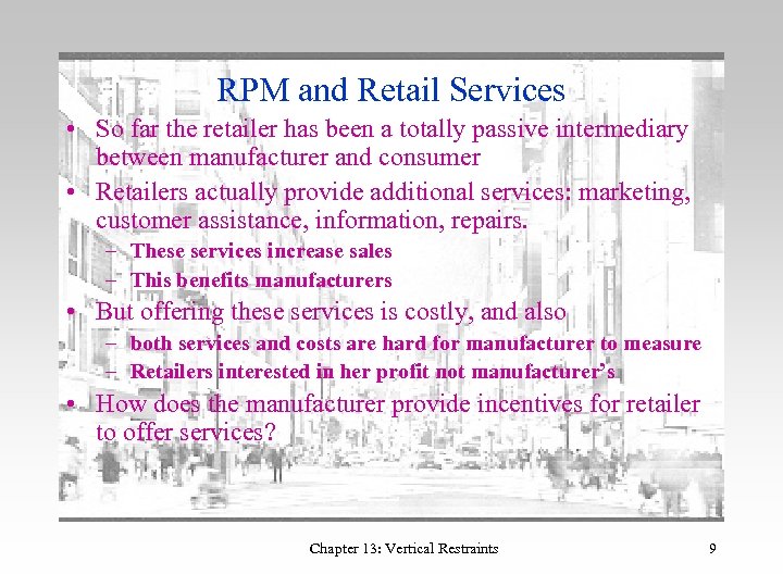 RPM and Retail Services • So far the retailer has been a totally passive
