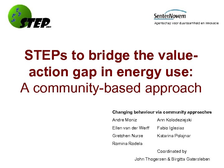 STEPs to bridge the valueaction gap in energy use: A community-based approach Changing behaviour