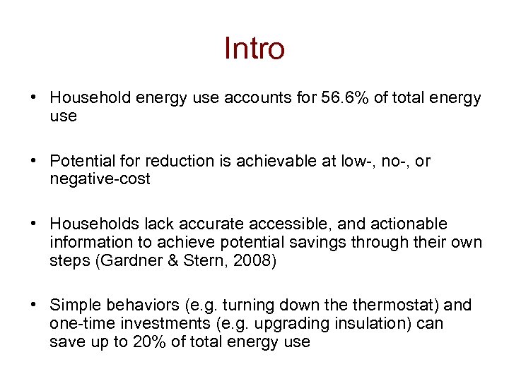 Intro • Household energy use accounts for 56. 6% of total energy use •