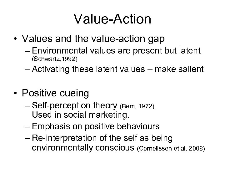 Value-Action • Values and the value-action gap – Environmental values are present but latent