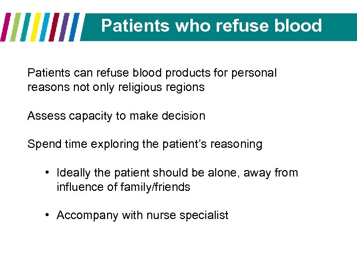 Patients who refuse blood Patients can refuse blood products for personal reasons not only