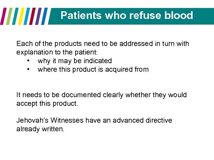 Patients who refuse blood Each of the products need to be addressed in turn