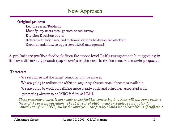 New Approach Original process: Lecture series/Publicity Identify key users through web-based survey Division Directors