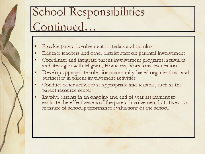 School Responsibilities Continued… • Provide parent involvement materials and training • Educate teachers and