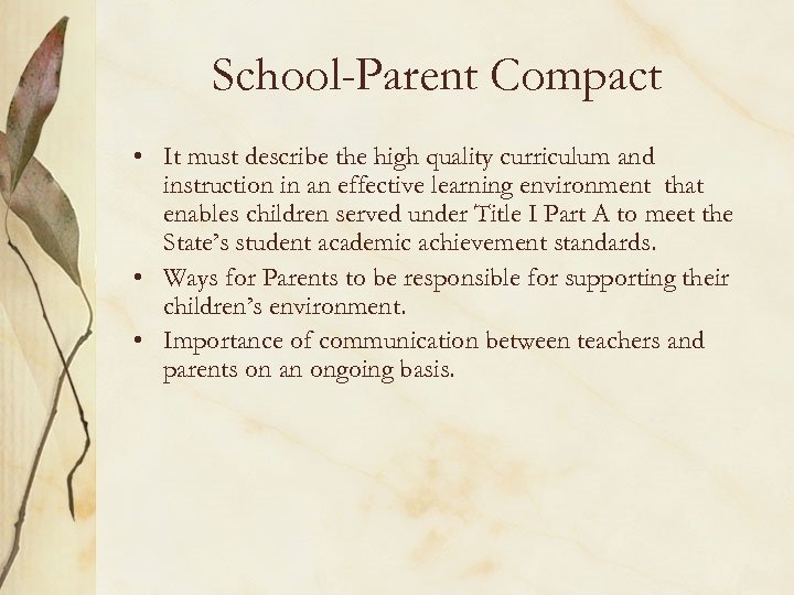 School-Parent Compact • It must describe the high quality curriculum and instruction in an