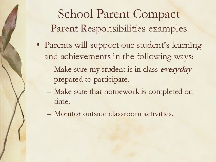 School Parent Compact Parent Responsibilities examples • Parents will support our student’s learning and