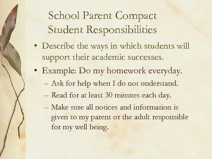School Parent Compact Student Responsibilities • Describe the ways in which students will support