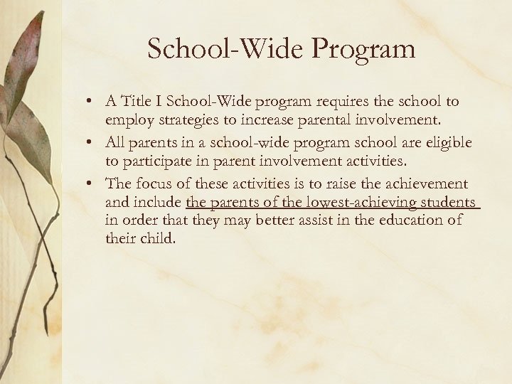 School-Wide Program • A Title I School-Wide program requires the school to employ strategies