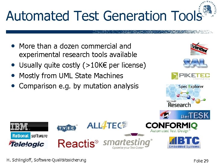 Automated Test Generation Tools • More than a dozen commercial and • • •