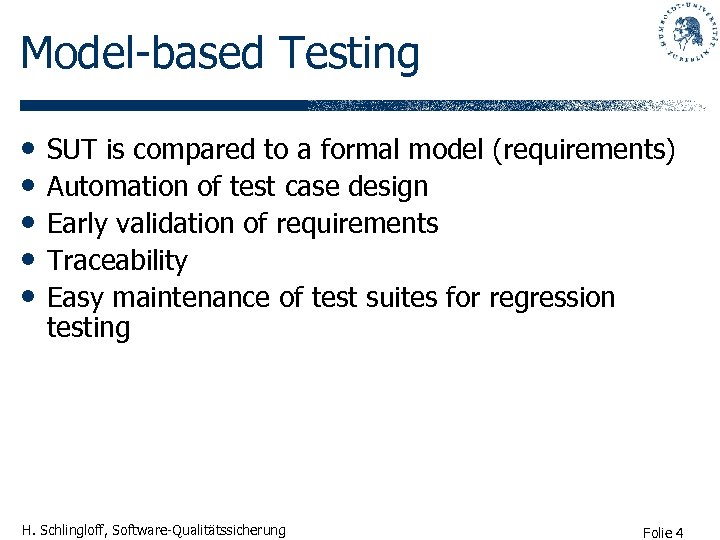 Model-based Testing • • • SUT is compared to a formal model (requirements) Automation