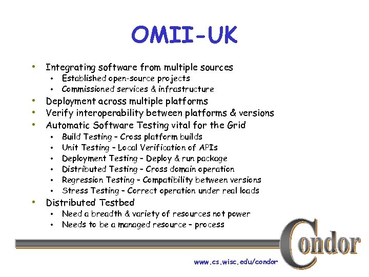OMII-UK • Integrating software from multiple sources • • Established open-source projects Commissioned services