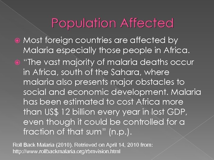 Population Affected Most foreign countries are affected by Malaria especially those people in Africa.