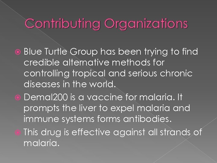 Contributing Organizations Blue Turtle Group has been trying to find credible alternative methods for