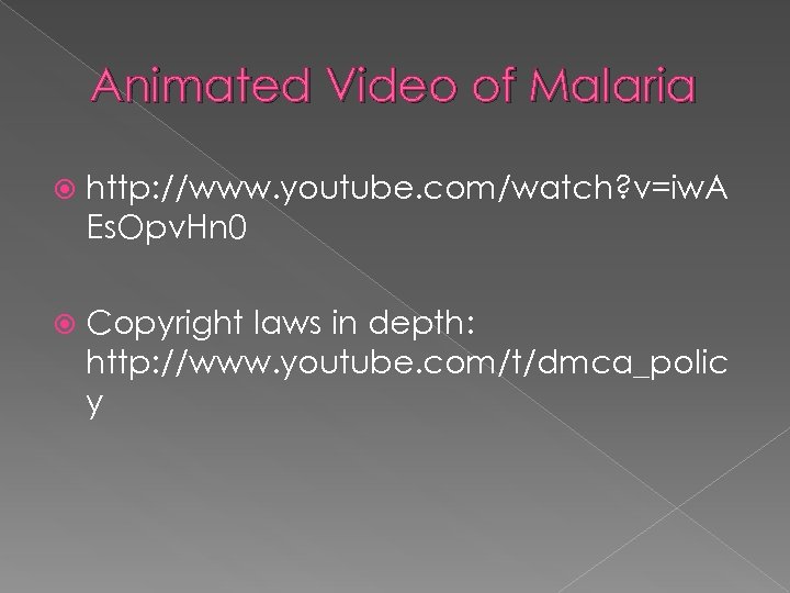 Animated Video of Malaria http: //www. youtube. com/watch? v=iw. A Es. Opv. Hn 0