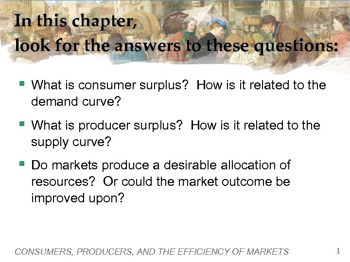 In this chapter, look for the answers to these questions: § What is consumer