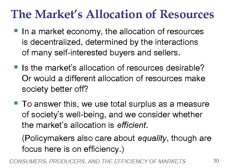 The Market’s Allocation of Resources § In a market economy, the allocation of resources